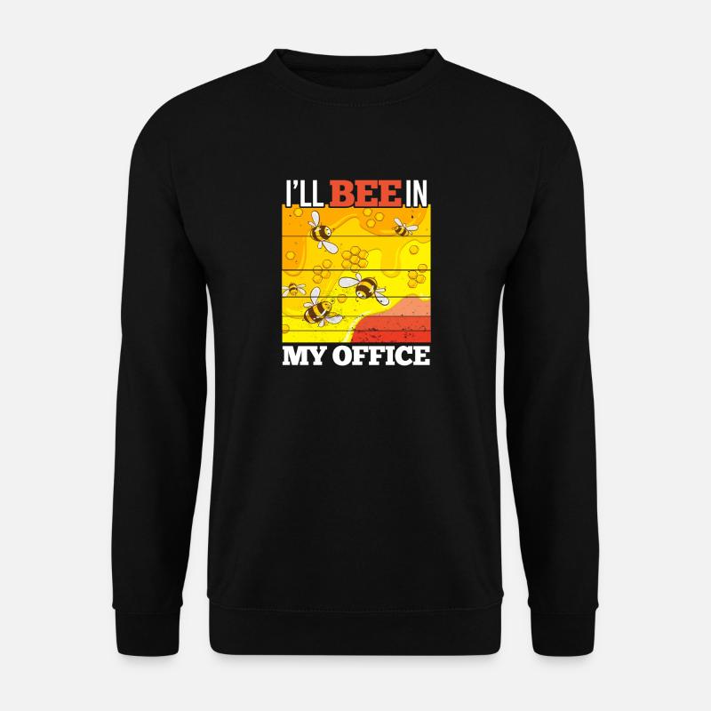 I'll BEE IN MY OFFICE - Unisex Pullover - Schwarz