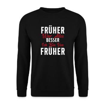 Everything was better in the past, I'm a pensioner from the past - Unisex Sweatshirt - black - Front - Alina (178cm) & Michal (187cm)