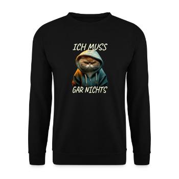 Katze Ich Muss Gar Nichts Nein Nö Faulenzer Katzen - Unisex Pullover - Schwarz - Vorne - Alina (178cm) & Michal (187cm)