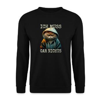 Katze Ich Muss Gar Nichts Nein Nö Faulenzer Katzen - Unisex Pullover - Schwarz - Vorne - Alina (178cm) & Michal (187cm)