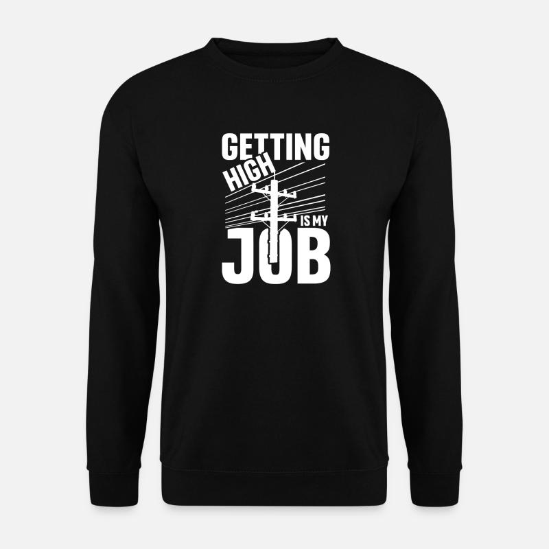 Getting high is my job - Unisex Pullover - Schwarz