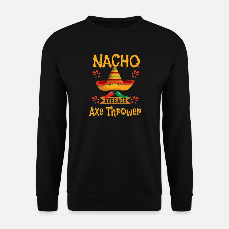 Nacho, durchschnittlicher Axtwerfer - Unisex Pullover - Schwarz