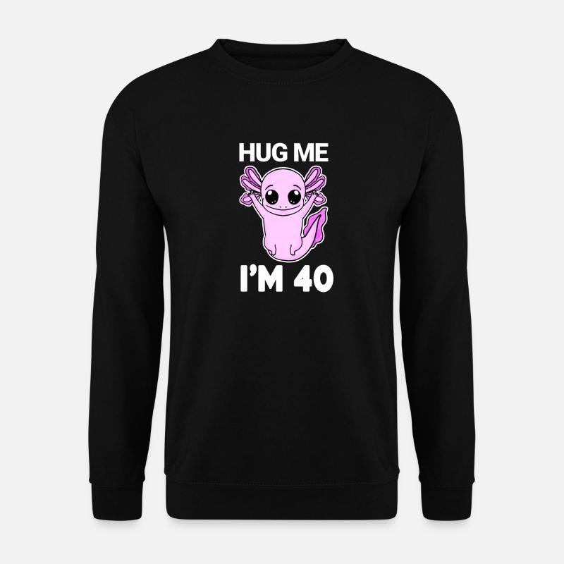 40 ans - 40 ans - câlin - Sweat-shirt Unisexe - noir