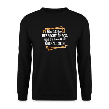 Wo ich bin ist Chaos ich kann nicht überall sein - Unisex Pullover - Schwarz - Vorne - Alina (178cm) & Michal (187cm)