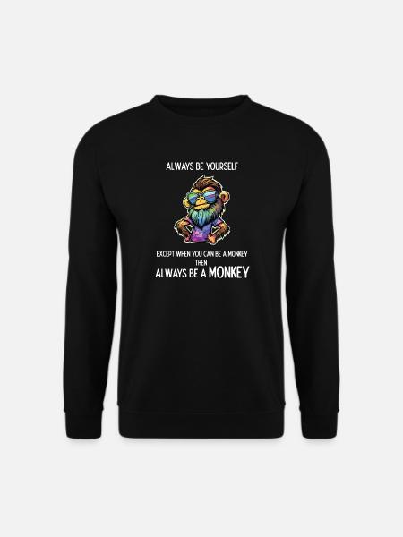 Always Be a Monkey - Unisex Sweatshirt - black