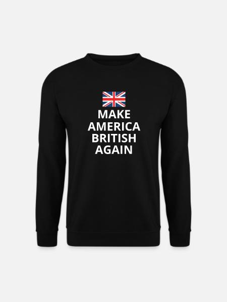 Make America British Again Union Jack Flag - Unisex Sweatshirt - black