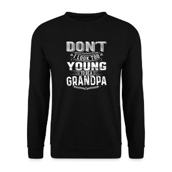 Sehe ich nicht zu jung aus, um ein lustiges Geschenk für Opa zu sein - Unisex Pullover - Schwarz - Vorne - Alina (178cm) & Michal (187cm)