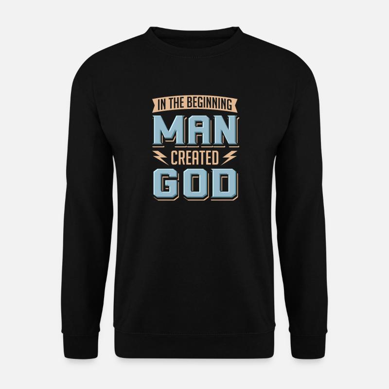 Atheist Man Created God Anti Religion Agnostiker - Unisex Pullover - Schwarz