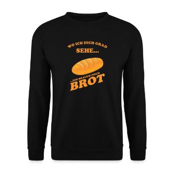 Wo ich dich grad sehe, ich brauch noch Brot - Unisex Pullover - Schwarz - Vorne - Alina (178cm) & Michal (187cm)