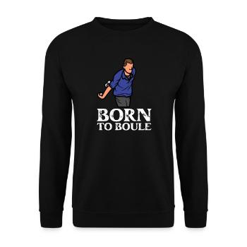 Born to Boule saying for boules and petanque - Unisex Sweatshirt - black - Front - Alina (178cm) & Michal (187cm)