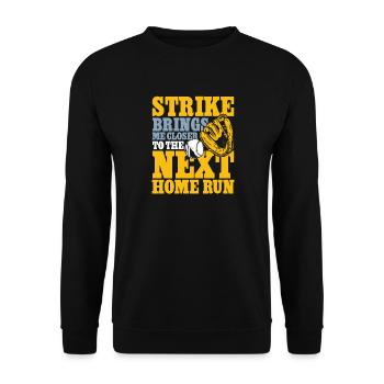 Strike brings me closer to the next home run - Unisex Pullover - Schwarz - Vorne - Alina (178cm) & Michal (187cm)