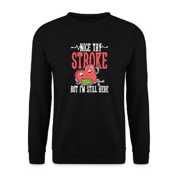 Nice try stroke but I m still here - Unisex Pullover - Schwarz - Vorne - Alina (178cm) & Michal (187cm)