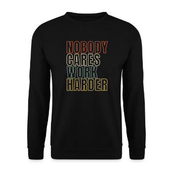 Nobody Cares Work Harder - Unisex Sweatshirt - black - Front - Alina (178cm) & Michal (187cm)