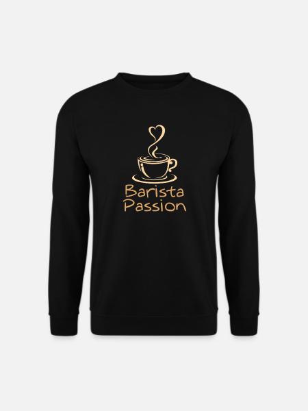 Barista Passion Coffee Gift Coffee Lover - Unisex Sweatshirt - black