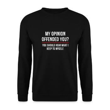 Mon opinion vous a offensé Vous devriez l’entendre - Sweat-shirt Unisexe - noir - Devant - Alina (178cm) & Michal (187cm)