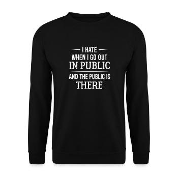 I hate when I go out in public and the public - Unisex Sweatshirt - black - Front - Alina (178cm) & Michal (187cm)