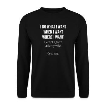Je fais ce que je veux quand je veux où je veux - Sweat-shirt Unisexe - noir - Devant - Alina (178cm) & Michal (187cm)
