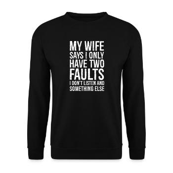 ma femme dit que je n’ai que deux défauts - Sweat-shirt Unisexe - noir - Devant - Alina (178cm) & Michal (187cm)