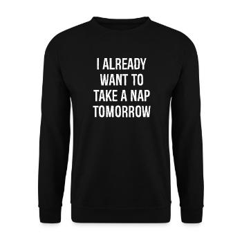 Ich will morgen schon ein Nickerchen machen lustiges Shirt - Unisex Pullover - Schwarz - Vorne - Alina (178cm) & Michal (187cm)