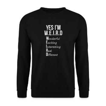 yes I'm weird funny shirt - Unisex Sweatshirt - black - Front - Alina (178cm) & Michal (187cm)