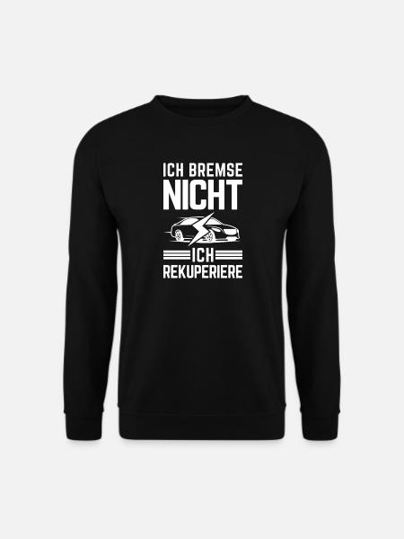 Ich Bremse nicht ich rekuperiere E-Auto Elektro - Unisex Pullover - Schwarz