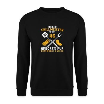 46 Geburtstag Griller Grill Grillen Spruch - Unisex Pullover - Schwarz - Vorne - Alina (178cm) & Michal (187cm)