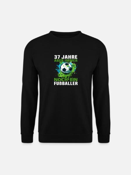 37 Geburtstag Fußballer Fußballspieler Spruch - Unisex Pullover - Schwarz