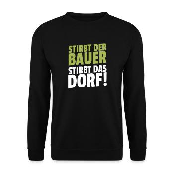 Stirbt der Bauer Stirbt das Dorf - Unisex Pullover - Schwarz - Vorne - Alina (178cm) & Michal (187cm)