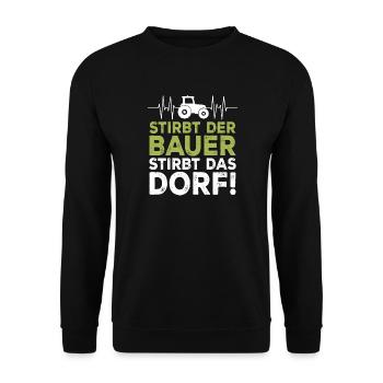 Stirbt der Bauer Stirbt das Dorf - Unisex Pullover - Schwarz - Vorne - Alina (178cm) & Michal (187cm)