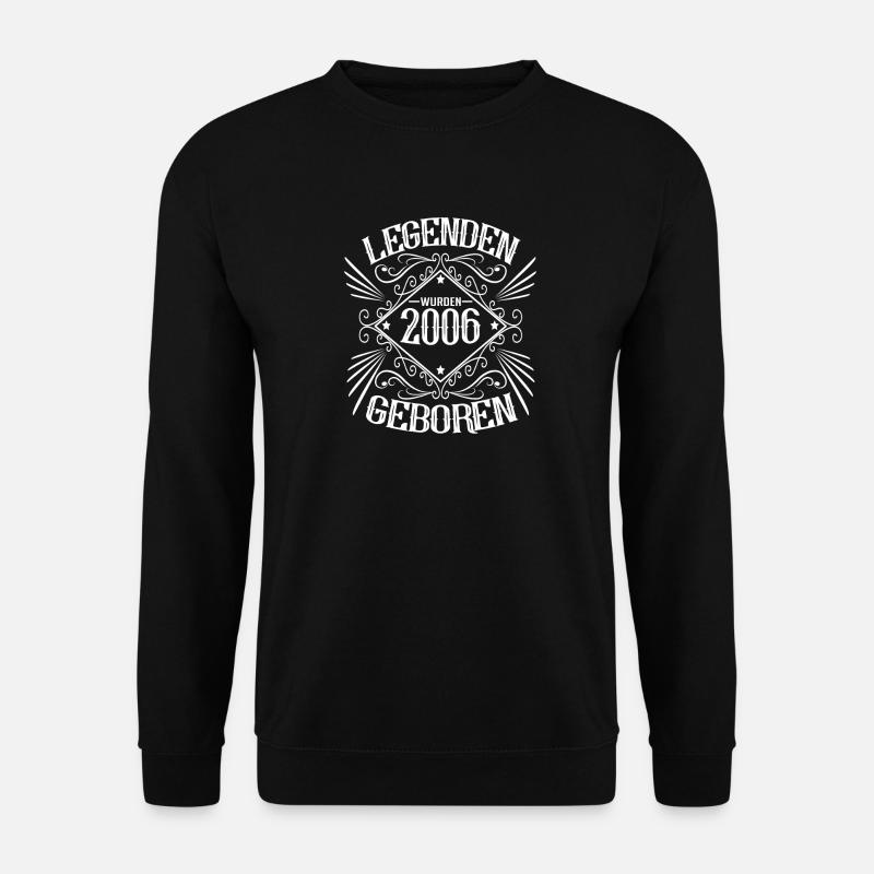 Legenden wurden 2006 geboren - Unisex Pullover - Schwarz
