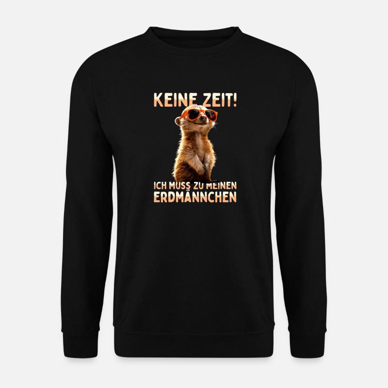 Erdmännchen Meerkat Ich Muss Zu Meinen Erdmännchen - Unisex Pullover - Schwarz
