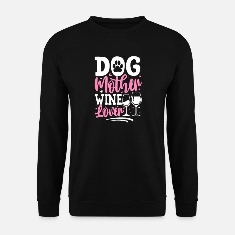 Hundemutter, Weinliebhaberin - Unisex Pullover - Schwarz