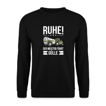 Ruhe! Der Meister fährt Gülle Fahrer Güllefahrer - Unisex Pullover - Schwarz - Vorne - Alina (178cm) & Michal (187cm)