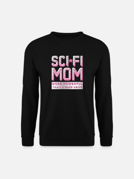 SCI FI MOM Leistungsfähiger als ein Warp-Laufwerk - Unisex Pullover - Schwarz