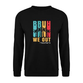 Bruh We Out Teachers Summer Break 2024 Retro - Unisex Pullover - Schwarz - Vorne - Alina (178cm) & Michal (187cm)