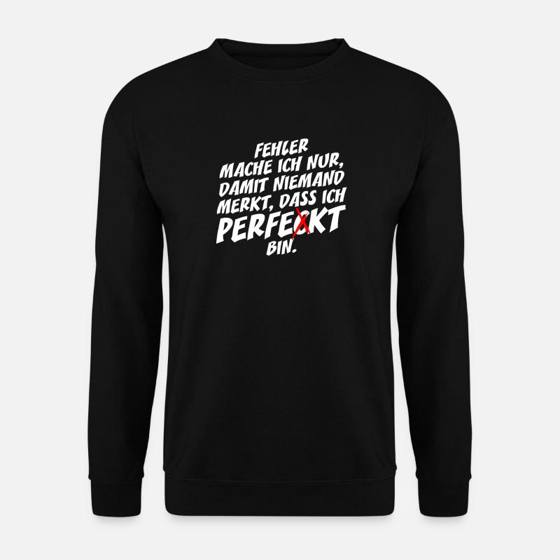 Fehler Mache Ich Nur Perfekt Selbstironie Büro - Unisex Pullover - Schwarz