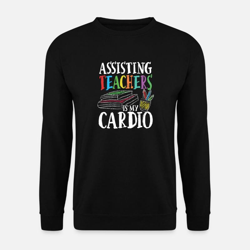 Assisting teachers is my cardio - Unisex Pullover - Schwarz