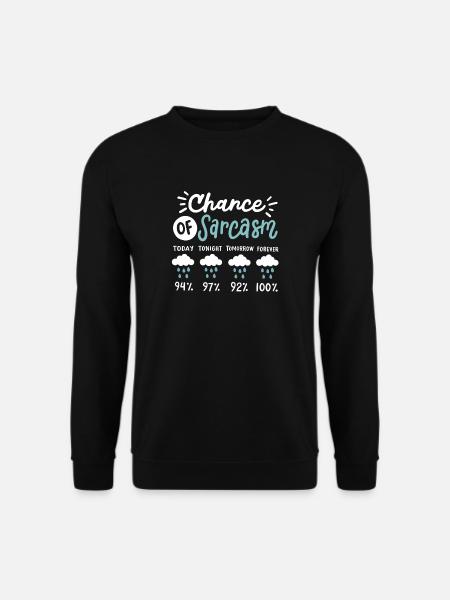 Sarkasmus sarkastischer Humor - Unisex Pullover - Schwarz