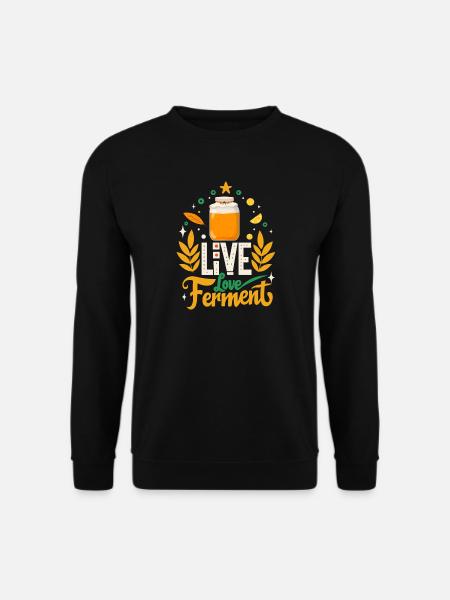 Live Love Ferment: Honey fermentation - Unisex Sweatshirt - black