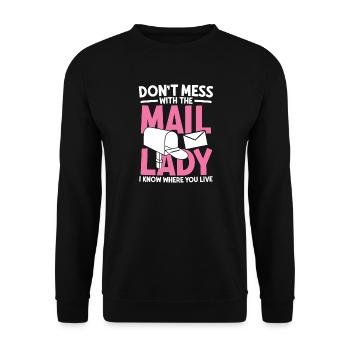 Dont mess with the mail lady.I know where you Live - Unisex Pullover - Schwarz - Vorne - Alina (178cm) & Michal (187cm)