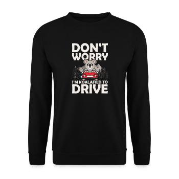 don t worry i m koalafied to drive - Unisex Pullover - Schwarz - Vorne - Alina (178cm) & Michal (187cm)