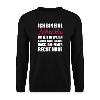 Lehrerin immer Recht haben Spruch - Unisex Pullover - Schwarz - Vorne - Alina (178cm) & Michal (187cm)