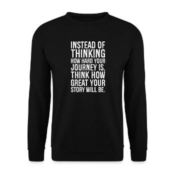 Instead of thinking how hard your journey is - Unisex Sweatshirt - black - Front - Alina (178cm) & Michal (187cm)