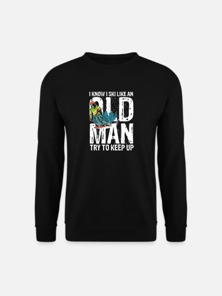 I know i ski like an old man try to keep up - Unisex Pullover - Schwarz