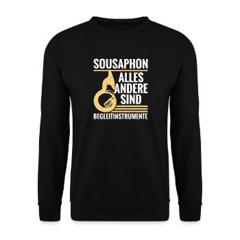 Sousaphon kein Begleitinstrument Sousaphnist - Unisex Pullover - Schwarz - Vorne - Alina (178cm) & Michal (187cm)