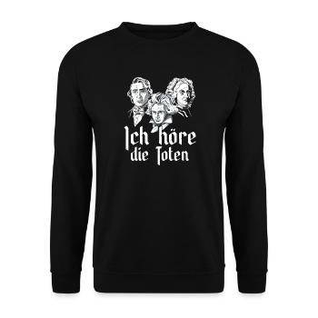 Ich höre die Toten Komponisten Klassische Musik - Unisex Pullover - Schwarz - Vorne - Alina (178cm) & Michal (187cm)
