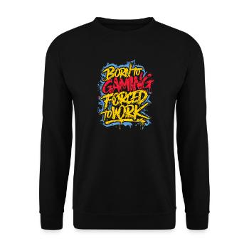 Born to Gaming Forced to Work - Unisex Pullover - Schwarz - Vorne - Alina (178cm) & Michal (187cm)