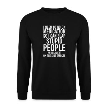 Nimm Medikamente, damit ich dumm schlagen kann - Unisex Pullover - Schwarz - Vorne - Alina (178cm) & Michal (187cm)