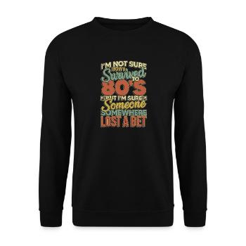 I m not sure how i survived to 80 s - Unisex Pullover - Schwarz - Vorne - Alina (178cm) & Michal (187cm)