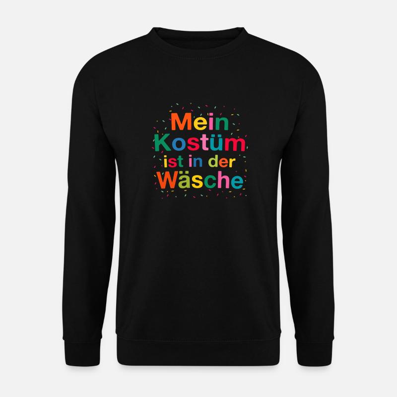 Karnevalskostüm Mein Kostüm ist in der Wäscherei - Unisex Pullover - Schwarz